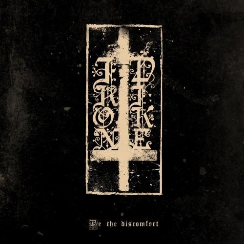 Iron Pike - Be the Discomfort