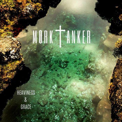 Mørktanker - Heaviness &amp; Grace