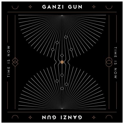 Ganzi Gun - Time Is Now