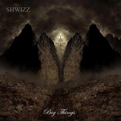 Shwizz - Big Things