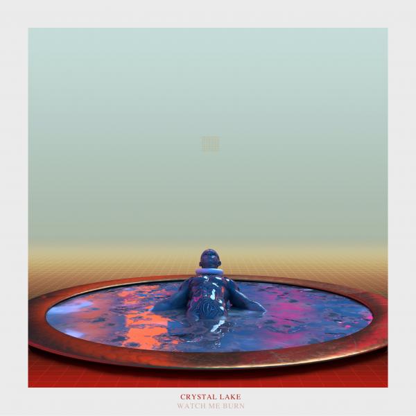 Crystal Lake - Watch Me Burn (Single)