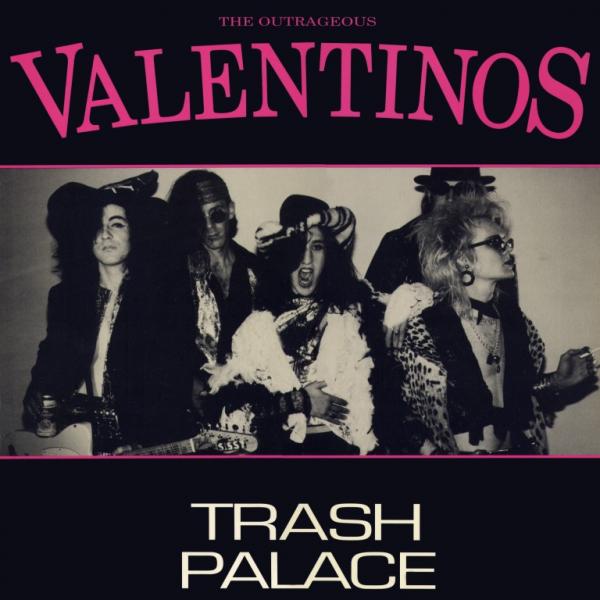 Outrageous Valentinos - Trash Palace