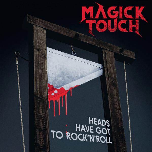 Magick Touch - Heads Have Got To Rock'n'roll (Lossless)