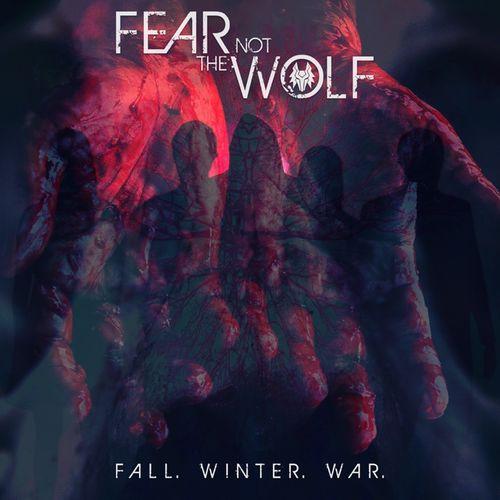 Fear Not The Wolf - Fall. Winter. War.