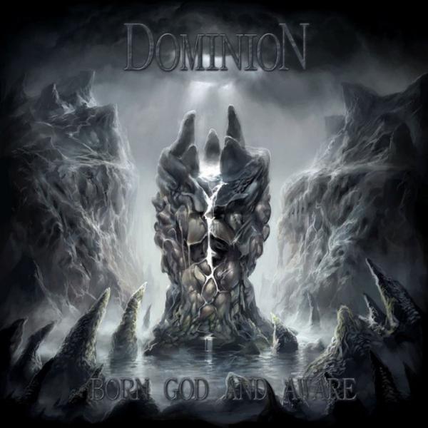 Dominion - Born God and Aware