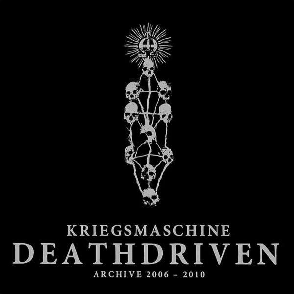Kriegsmaschine - Deathdriven: Archive 2006-2010 (Compilation)