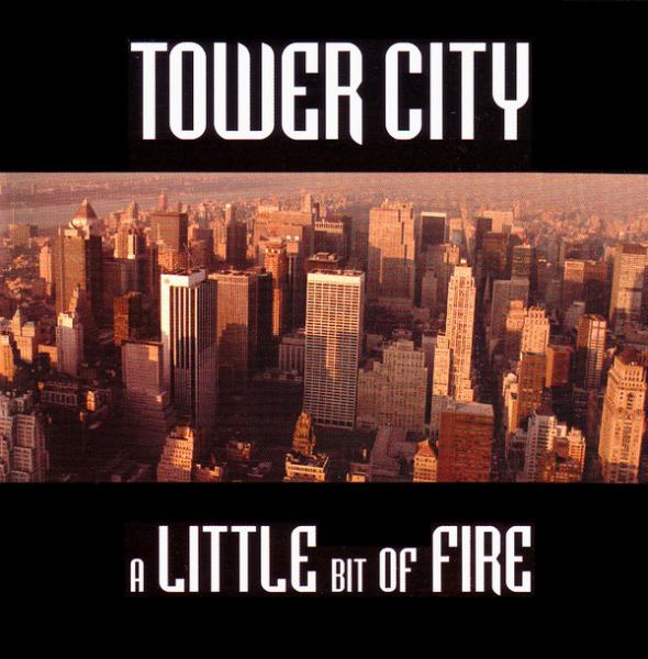 Tower City - A Little Bit Of Fire
