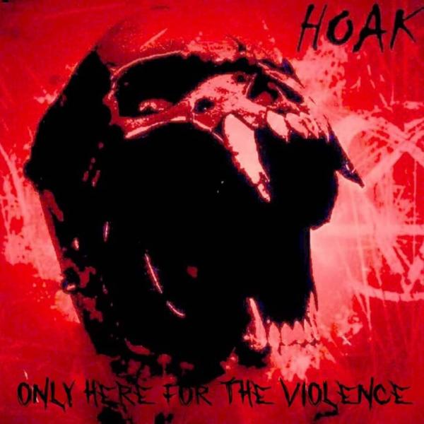 Hoak - Only Here For The Violence (EP)