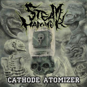 Steam Hammer - Cathode Atomizer