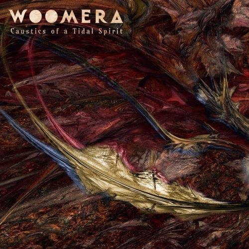 Woomera - Caustics of a Tidal Spirit