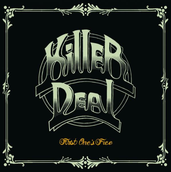 Killer Deal - First One's Free