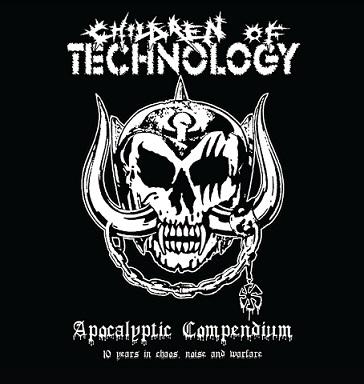 Children of Technology - Apocalyptic Compendium - 10 Years in Chaos, Noise and Warfare (Compilation)