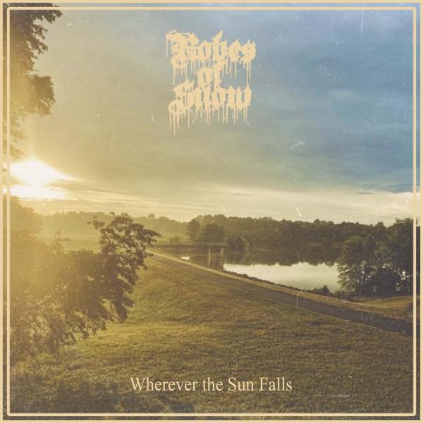 Robes Of Snow - Wherever The Sun Falls
