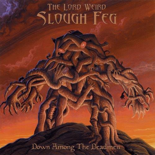 The Lord Weird Slough Feg - Down Among the Deadmen (Lossless)