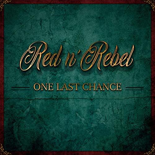 Red N' Rebel - One Last Chance