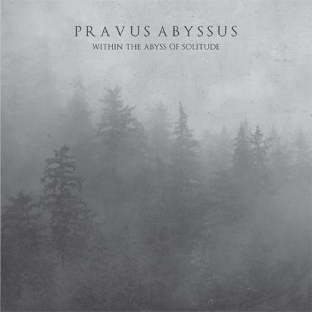 Pravus Abyssus - Within the Abyss of Solitude (Demo)