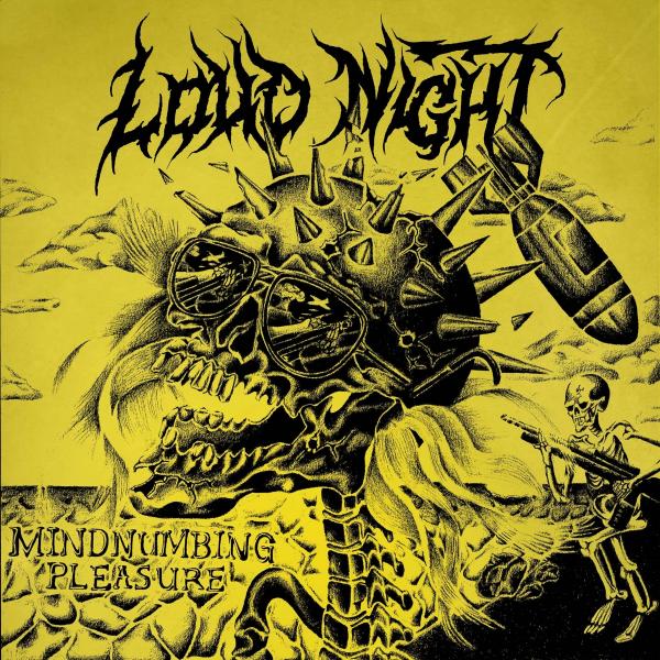 Loud Night - Mindnumbing Pleasure