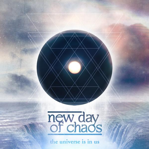 New Day Of Chaos - The Universe Is In Us