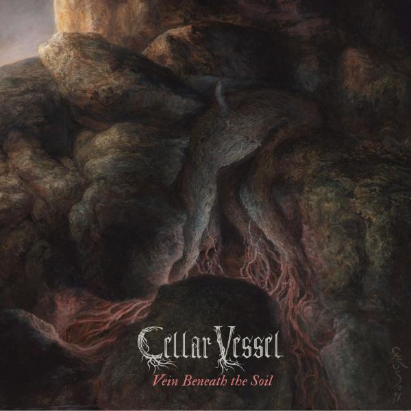 Cellar Vessel - Vein Beneath the Soil