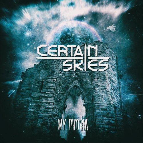 Certain Skies - My Phobia