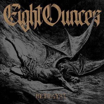 Eight Ounces - Betrayal