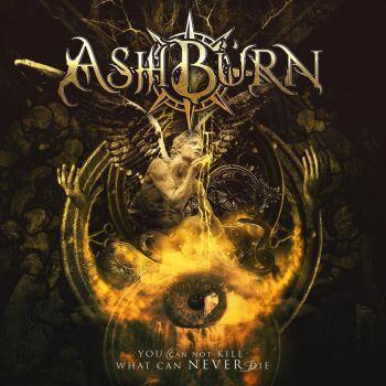 AshBurn - You Can Not Kill What Can Never Die