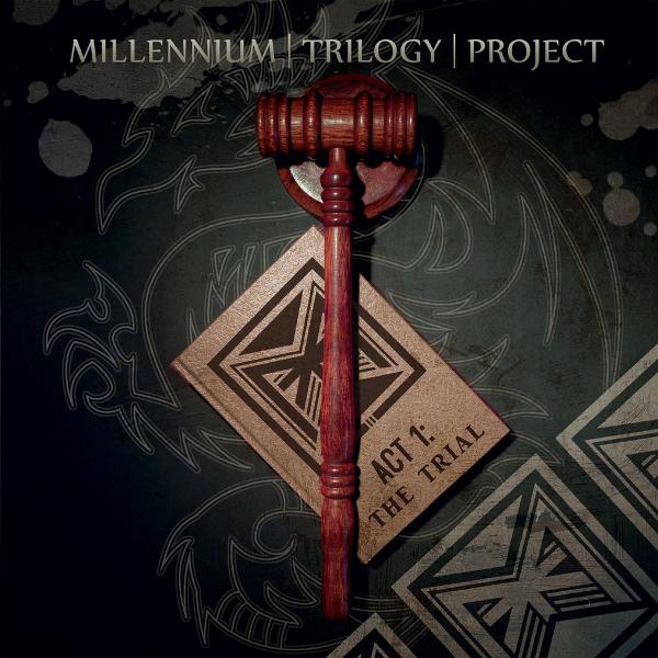 Millennium Trilogy Project - Act 1: The Trial