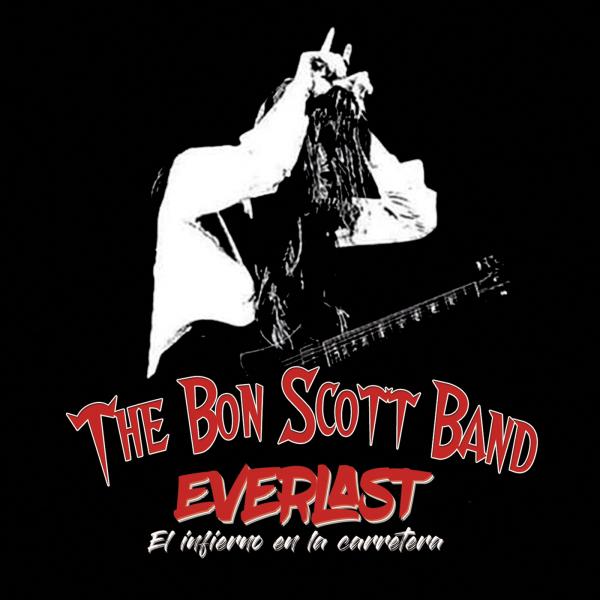 The Bon Scott Band (AC/DC Tribute Band) - Everlast