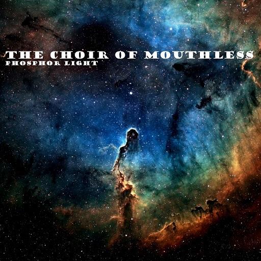 The Choir of Mouthless - Phosphor Light
