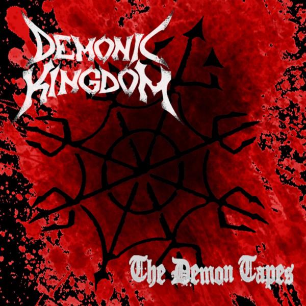 Demonic Kingdom - The Demon Tapes