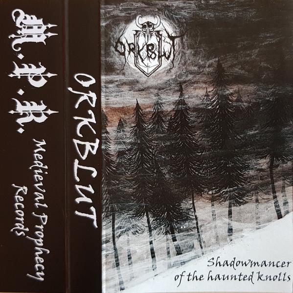 Orkblut - Shadowmancer Of The Haunted Knolls (Demo)