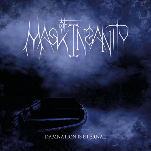 Mask Of Insanity - Damnation Is Eternal