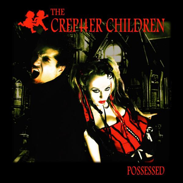 The Creptter Children - Possessed