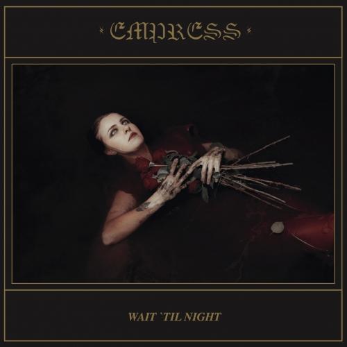 Empress - Wait 'Til Night