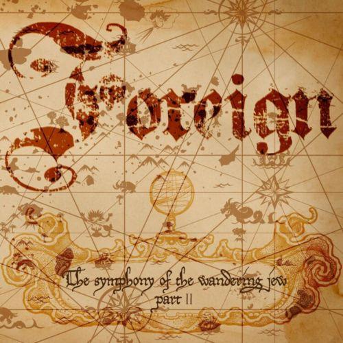 FoReign - The Symphony of the Wandering Jew, Pt. II