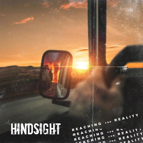Reaching for Reality - Hindsight