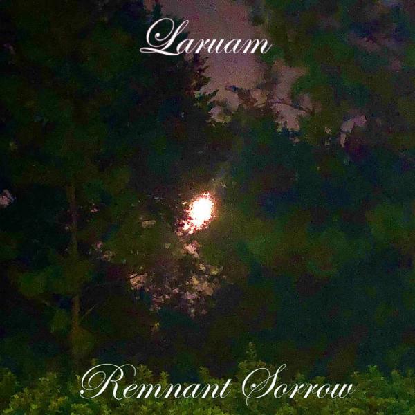 Laruam - Remnant Sorrow