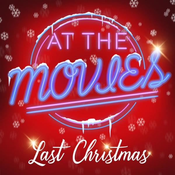 At The Movies - Last Christmas (Single)