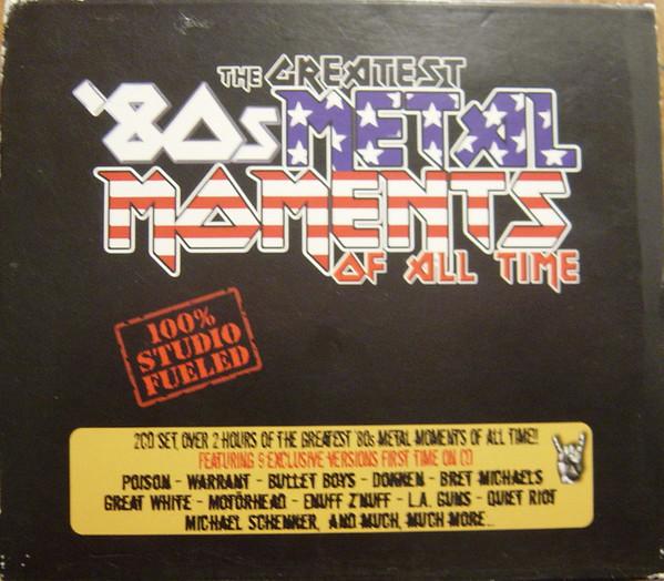 Various Artists - The Greatest '80S Metal Moments Of All Time