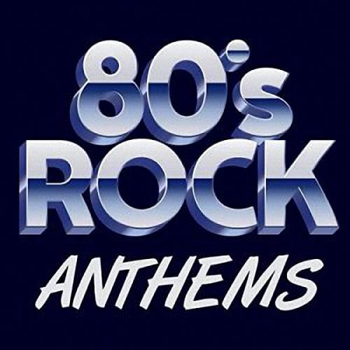 Various Artists - 80's Rock Anthems
