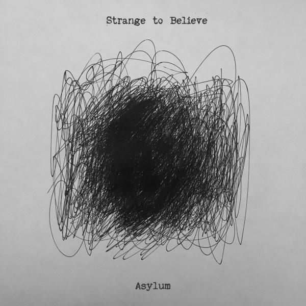Strange to Believe - Asylum
