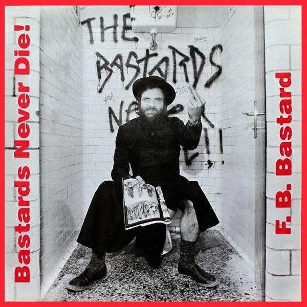 F.B. Bastard - Bastards Never Die! (EP)
