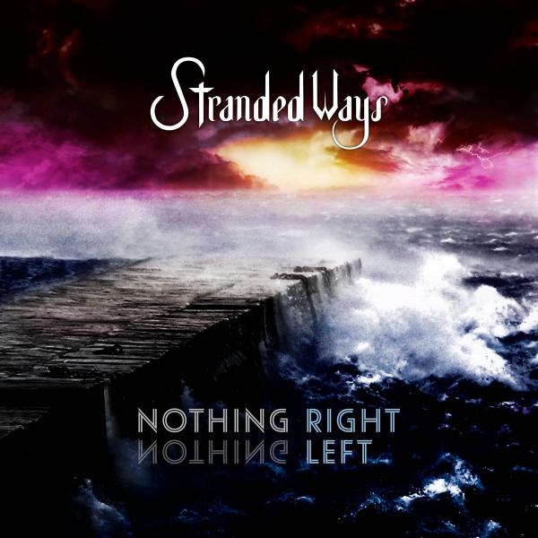 Stranded Ways - Nothing Right Nothing Left
