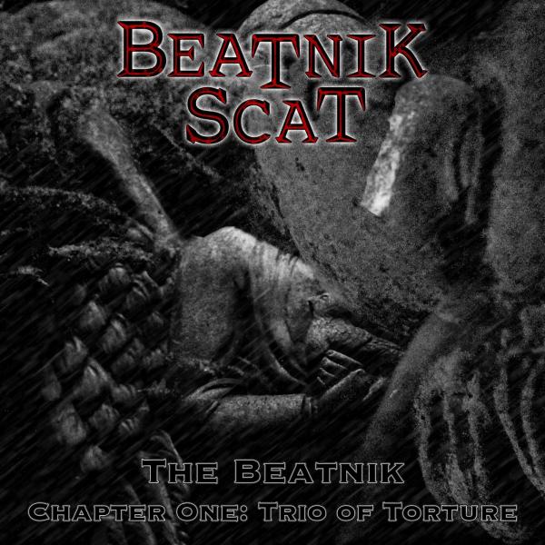Beatnik Scat - The Beatnik, Chapter One: Trio Of Torture