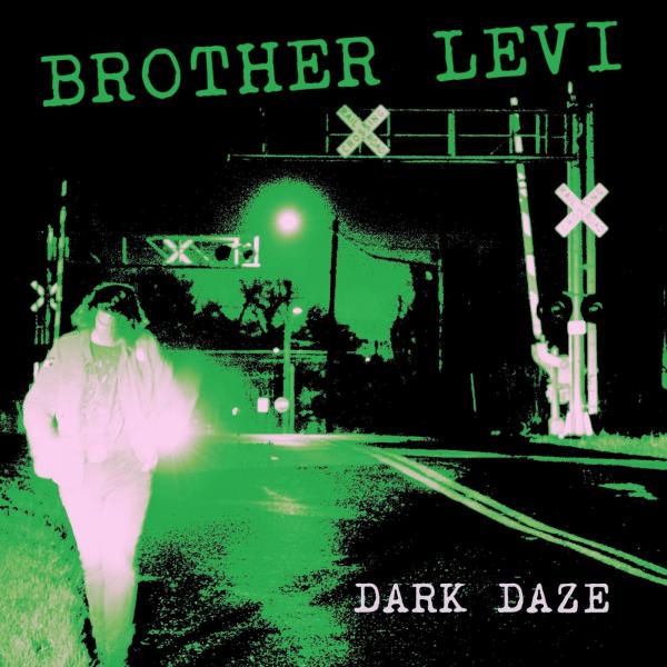 Brother Levi - Dark Daze