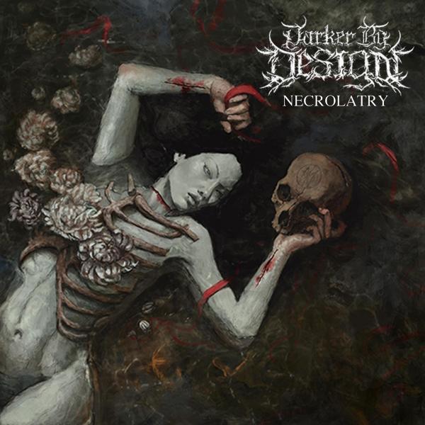 Darker By Design - Necrolatry