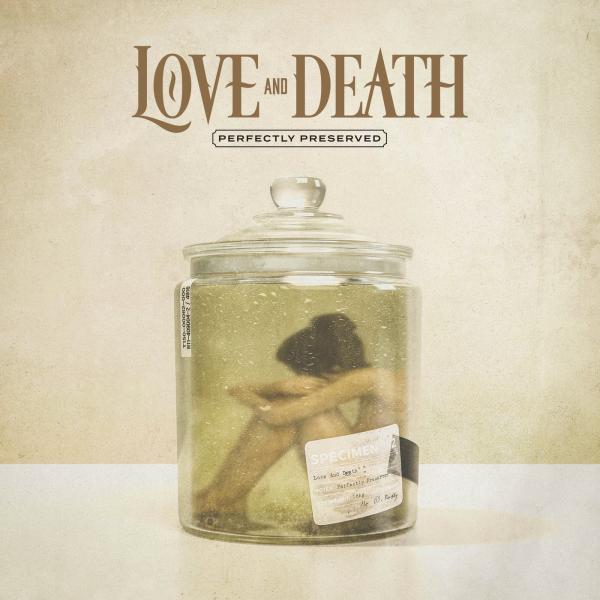 Love And Death - Perfectly Preserved (Lossless)