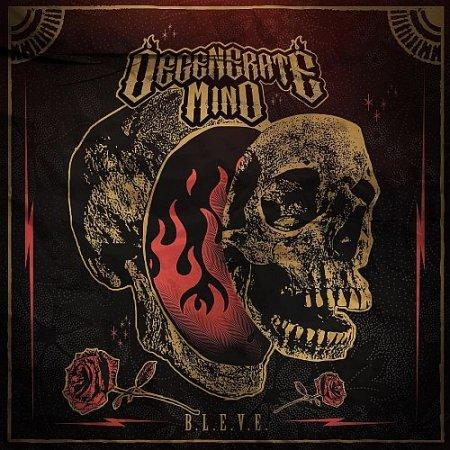 Degenerate Mind - B.L.E.V.E.