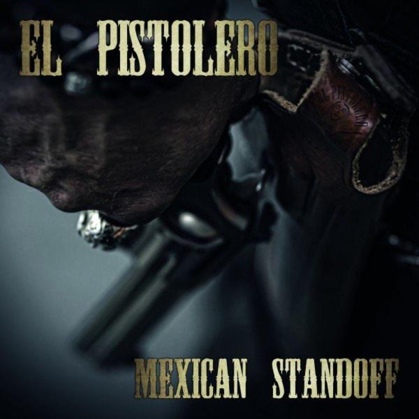El Pistolero - Mexican Standoff