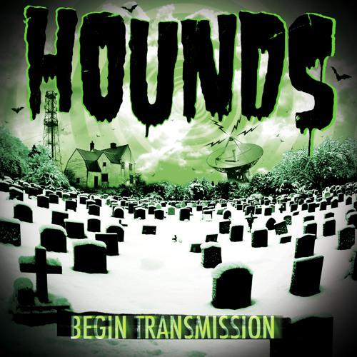 Hounds - Begin Transmission Part 1-3 (EP)